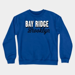 Bay Ridge Brooklyn Crewneck Sweatshirt
